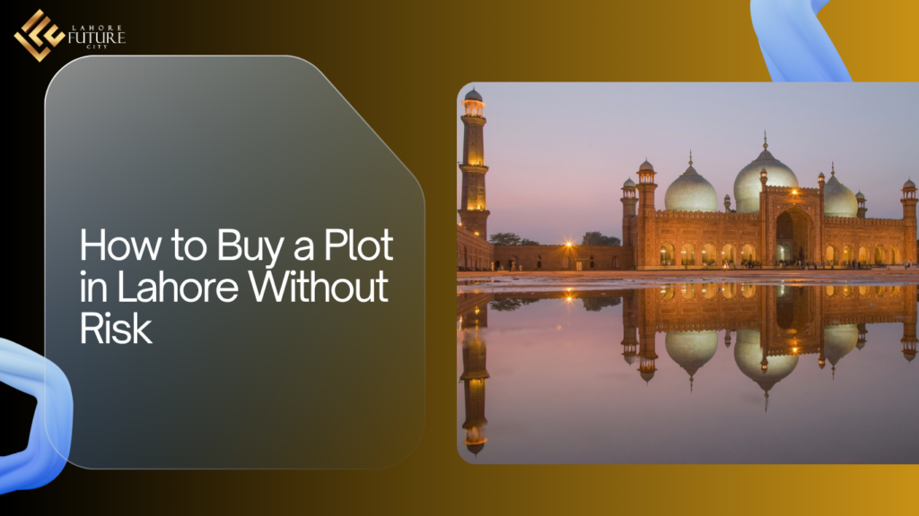Plot in Lahore Without Risk